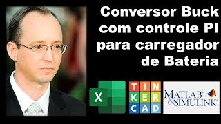 Carregador de Bateria com conversor Buck e controle PI [upl. by Elletse]