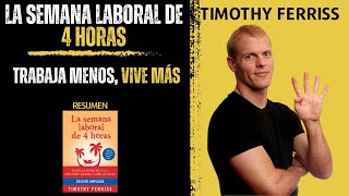 La Semana Laboral de 4 Horas  Timothy Ferriss  Resumen del Libro [upl. by Rhonda]