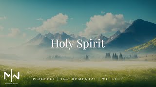 Soaking Worship Music  Holy Spirit [upl. by Kendry]