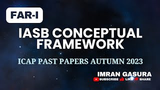 IASB Conceptual Framework ICAP Past Papers FARI CAF 1 [upl. by Kast]