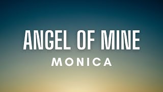 Monica  Angel Of Mine Lyrics [upl. by Lorant]