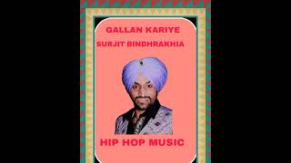 GALLAN KARIYA SURJIT BINDRAKHIA OLD PUNJABI SONG REMIX GAGANRATTU12 [upl. by Eniale780]