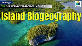 ISLAND BIOGEOGRAPHY THEORY  Wilson and MacArthur Theory  ECOLOGY  CSIRNET [upl. by Yrahk702]