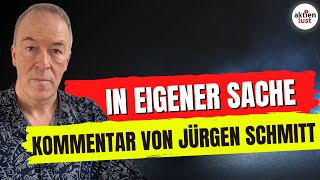 In eigener Sache Kommentar von Jürgen Schmitt  aktienlust [upl. by Danae]