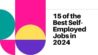 15 of the Best SelfEmployed Jobs in 2024 [upl. by Naujit]