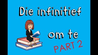 Die infinitief  om  te  Part 2  Afrikaans FAL [upl. by Thorncombe581]