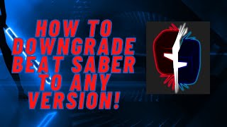 How To Downgrade Beat Saber To Any VersionREAD DESC [upl. by Ardnola27]