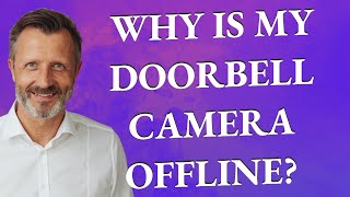 Why is my doorbell camera offline [upl. by Namrej205]