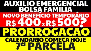 7 PARCELA AUXÍLIO EMERGENCIAL BOLSA FAMÍLIA AUXÍLIO BRASIL PRORROGAÇÃO NOVO BENEFÍCIO R400 X R500 [upl. by Nyrac]