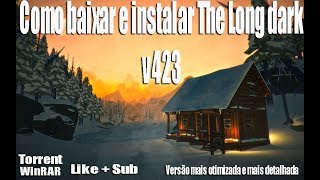 Como baixar e instalar The Long Dark 2017 v423 [upl. by Soraya434]