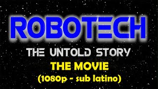 ROBOTECH The Movie THE UNTOLD STORY 1080p HD SUB ESPAÑOL AUDIO ORIGINAL  La película 1986 [upl. by Ellevehs684]