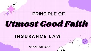 Principle of Utmost Good Faith in insurance law Utmost Good Faith in insurance proposer amp insurer [upl. by Ditter]