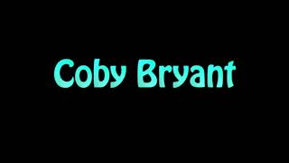 Learn How To Pronounce Coby Bryant [upl. by Sadoc370]