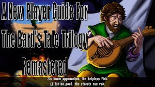 The Bards Tale Trilogy Remastered New Player Guide [upl. by Nauqyt]