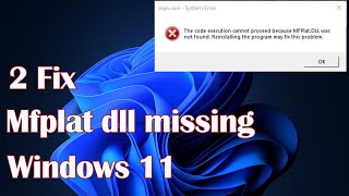 Mfplat dll missing on Windows 11  2 Fix [upl. by Mattah]