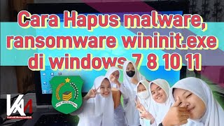 cara hapus malware wininitexe di windows 7 8 10 11  How to remove wininitexe malware ransonware [upl. by Thurman845]