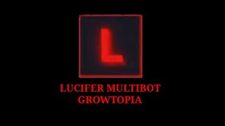 Lucifer Multibot Growtopia [upl. by Lux]