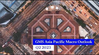 Asia Pacific Macro Outlook Q2 2023 [upl. by Specht]