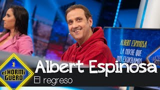 El regreso de Albert Espinosa quotLa vida es aprender a perder lo que ganastequot  El Hormiguero [upl. by Ydnem]