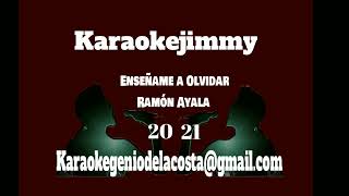 ENSEÑAME A OLVIDAR KARAOKE RAMÓN AYALA [upl. by Tamer329]