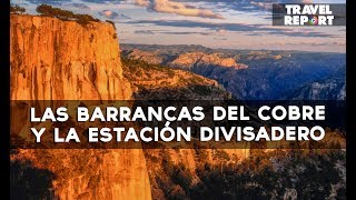 Qué hacer en las Barrancas del Cobre y la estación Divisadero [upl. by Procora]