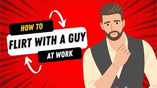 How To Flirt With A Guy At Work  WATCH THIS [upl. by Hastings]