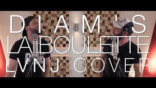 Diams  La Boulette LVNJ Cover feat RafikiZ [upl. by Neeven41]