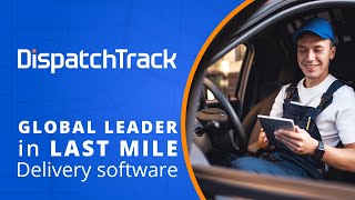 DispatchTrack Leaders in Last Mile Logistics Software [upl. by Yeldud]