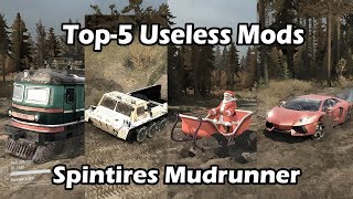 Spintires Mudrunner Top 5 Useless Vehicles Mods [upl. by Meneau359]