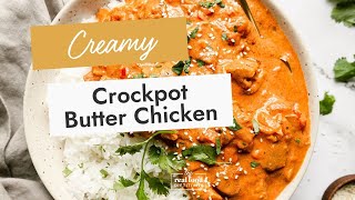 Creamy Crockpot Butter Chicken [upl. by Preciosa]