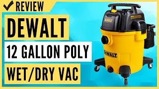 DeWALT 12 gallon Poly Wet Dry Vac DXV12P [upl. by Jermayne]