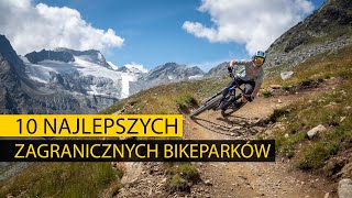 Najlepsze bikeparki zagraniczne 2022 [upl. by Francesco]