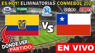 Ecuador vs Chile EN VIVO donde ver y a que hora juega pronostico Ecuador vs Chile Eliminatorias hoy [upl. by Nyrrad]