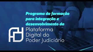 Visão Geral  Programa de formação para integração e desenvolvimento da PDPJBr [upl. by Ahsenal258]