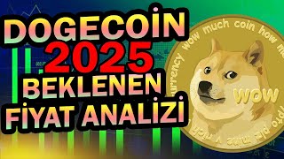 DOGECOİN 2025 FİYAT TAHMİNİ BEKLENEN FİYATI [upl. by Ludmilla]