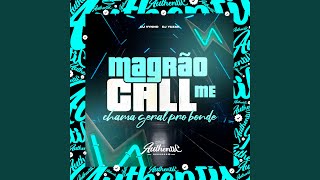 Magrão Call Me  Chama Geral do Bonde [upl. by Diley]