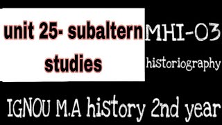 mhi3 historiography unit25 subaltern studies MA history ignou learn with her net history [upl. by Tupler]