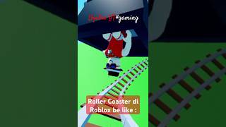 Roller Coaster di Roblox be like  🤣😭😵🤩 [upl. by Wagstaff]