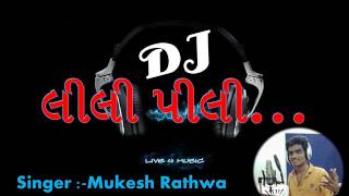 Lili Pili Chanothi  Mukesh Rathwa new Gujrati adivasi Nonstop DJ Timli 2017 Subscribe more updates [upl. by Kcirtap]