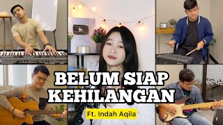 Belum Siap Kehilangan cover  Indah Aqila ft Fivein LetsJamWithJames [upl. by Limbert]