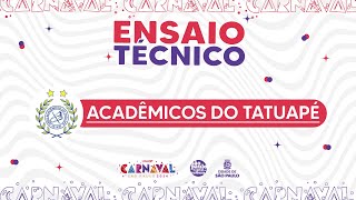 ENSAIO TÉCNICO  ACADÊMICOS DO TATUAPÉ  CARNAVAL 2024 [upl. by Coh150]