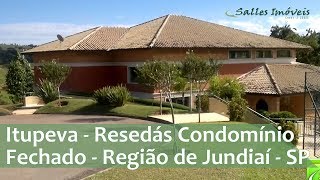 Itupeva  Resedás Condomínio Fechado  Região de Jundiaí  SP [upl. by Duane110]