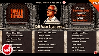 Best of Kali Prasad Rijal  Bihan Uthne Bittikai  Maya Garneko Chokko  Nisturi Le  Audio Jukebox [upl. by Anivram]