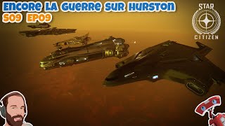 Star Citizen  S09 EP09 Cest la guerre sur Hurston encore [upl. by Herwin]