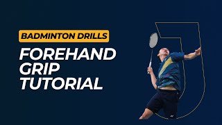 Forehand Grip Techniques A Comprehensive Badminton Guide [upl. by Clareta]