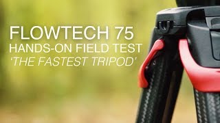 Flowtech 75 Tripod  The Worlds Fastest Tripod  HandsOn Field Test [upl. by Hebbe]