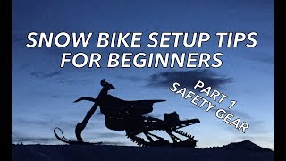 BEGINNERS GUIDE TO SNOWBIKING  PART 1  SAFETY GEAR [upl. by Zetra]