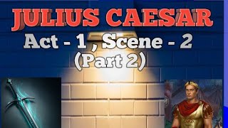 Julius Caesar  Act1 Scene2  Part2  ICSE  ClassIX [upl. by Leahcimdivad]