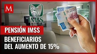 ¿Quiénes reciben aumento del 15 en la pensión IMSS de junio te contamos los detalles [upl. by Ahras497]