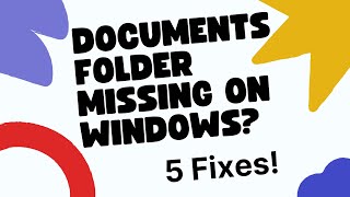 5 Ways to Fix Documents Folder Missing in Windows 1110 [upl. by Horatius419]